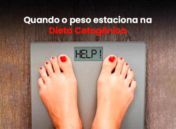 Quando o peso estaciona na dieta cetognica